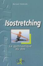Couverture du livre « Isostretching ; la gymnastique du dos » de Bernard Redondo aux éditions Chiron