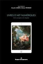 Couverture du livre « Livres d'art numériques : de la conception à la réception » de Alexandra Saemmer aux éditions Hermann