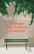 Couverture du livre « Presque une histoire d'amour » de Paolo Di Paolo aux éditions Belfond