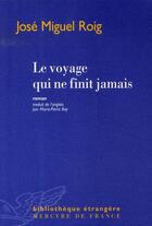 Couverture du livre « Le voyage qui ne finit jamais » de Jose Miguel Roig aux éditions Mercure De France