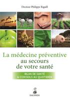 Couverture du livre « La médecine préventive au secours de votre santé » de Philippe Rigaill aux éditions Dauphin