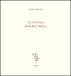 Couverture du livre « Le toucher, Jean-Luc Nancy » de Derrida/Hantai aux éditions Galilee