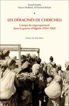 Couverture du livre « Les deracines de cherchell - camps de regroupement dans la guerre d'algerie, 1954-1962 » de Kamel Kateb aux éditions Ined