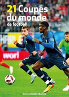Couverture du livre « Les 21 coupes du monde de football » de Jerome Bergot aux éditions Ouest France
