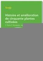 Couverture du livre « Histoire et amélioration de cinquante plantes cultivées » de C Dore et F Varoquaux aux éditions Quae