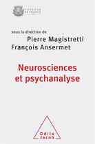 Couverture du livre « Neurosciences et psychanalyse : Travaux du Collège de France » de Pierre Magistretti et François Magistretti aux éditions Odile Jacob