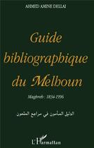 Couverture du livre « Guide Bibliographique de Melhoum » de Dellai Ahmed-Amine aux éditions L'harmattan