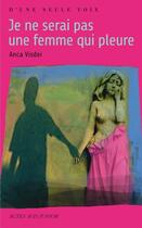 Couverture du livre « Je ne serai pas une femme qui pleure » de Anca Visdei aux éditions Actes Sud Jeunesse