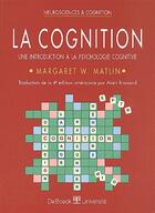 Couverture du livre « La cognition une introduction a la psychol.cognitive » de Matlin aux éditions De Boeck