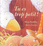 Couverture du livre « Tu Es Trop Petit » de Roddie-S+Lavis-S aux éditions Milan
