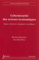 Couverture du livre « Cybersécurité des acteurs économiques : Risques, réponses stratégiques et juridiques » de Myriam Quemener aux éditions Hermes Science Publications