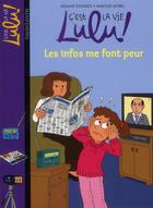 Couverture du livre « C'est la vie Lulu ! t.22 ; les infos me font peur » de Marylise Morel et Melanie Edwards aux éditions Bayard Jeunesse