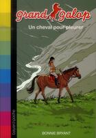 Couverture du livre « Grand galop t.607 ; un cheval pour pleurer » de Bonnie Bryant aux éditions Bayard Jeunesse