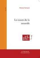 Couverture du livre « Le conte de la renarde » de Michel Tornare aux éditions Editions Le Manuscrit