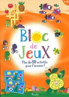 Couverture du livre « Bloc jeux plus de 80 activites pour t amuser/bloc jeux n 4 couv orange » de Piccolia aux éditions Piccolia