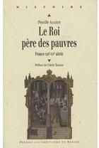 Couverture du livre « Le roi père des pauvres ; France XIIIe-XVe siècle » de Priscille Aladjidi aux éditions Pu De Rennes