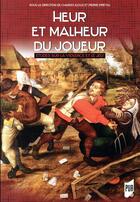 Couverture du livre « Heur et malheur du joueur ; études sur la violence et le jeu » de Pierre Pretou et Charles Illouz aux éditions Pu De Rennes