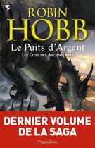 Couverture du livre « Les cités des anciens Tome 8 ; le puits d'argent » de Robin Hobb aux éditions Pygmalion