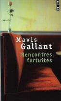 Couverture du livre « Rencontres fortuites » de Mavis Gallant aux éditions Points