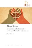 Couverture du livre « Manifeste pour une socialdémocratie et un capitalisme de concurrence » de Marcel Boyer aux éditions Pu De Montreal