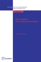 Couverture du livre « Droit européen de la commande publique » de Stephane De La Rosa aux éditions Bruylant