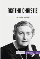 Couverture du livre « Agatha Christie : the queen of crime » de  aux éditions 50minutes.com