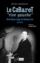 Couverture du livre « Les cabarets de la rive gauche » de Gilles Schlesser aux éditions Archipel