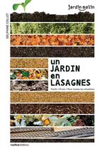 Couverture du livre « Un jardin en lasagnes - facile - ecolo - pour toutes les situations » de Collet Delphine aux éditions Rustica
