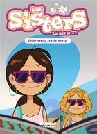 Couverture du livre « Les Sisters ; la série TV Tome 23 : telle soeur, telle soeur » de Christophe Cazenove et William aux éditions Bamboo