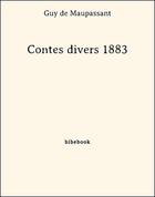 Couverture du livre « Contes divers 1883 » de Guy de Maupassant aux éditions Bibebook