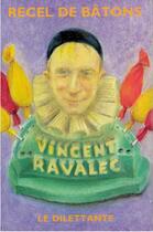 Couverture du livre « Recel de bâtons » de Vincent Ravalec aux éditions Le Dilettante