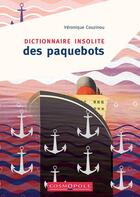 Couverture du livre « Dictionnaire insolite des paquebots » de Veronique Couzinou aux éditions Cosmopole