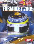 Couverture du livre « Formule 1 2005 une saison de grand prix (édition 2005) » de Arnaud Briand aux éditions Horizon Illimite