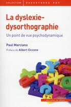 Couverture du livre « La dyslexie-dysorthographie : un point de vue psychodynamique » de Albert Ciccone et Paul Marciano aux éditions In Press