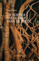 Couverture du livre « Un sentier qui se perd dans la forêt » de Claude Behel aux éditions Cent Mille Milliards