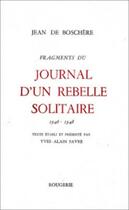 Couverture du livre « Journal D'Un Rebelle Solitaire - Tome 1 » de Jean De Boschere aux éditions Rougerie