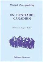 Couverture du livre « Bestiaire canadien » de Michel Zaregradsky aux éditions Dharma