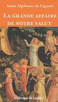 Couverture du livre « La grande affaire de notre salut » de Alphonse De Liguor aux éditions Le Laurier