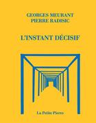 Couverture du livre « L'instant decisif » de Meurant/Radisic aux éditions La Pierre D'alun