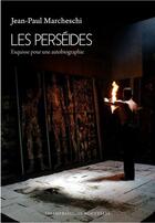 Couverture du livre « Les perséides : esquisses pour une autobiographie » de Jean-Paul Marcheschi aux éditions Impressions Nouvelles
