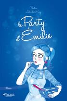 Couverture du livre « Le party d'Emilie » de Nadia Lakhdari King aux éditions Kennes Editions