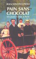 Couverture du livre « Pain sans chocolat ; un jeune corse a paris » de Jean Vincent Pioli aux éditions Editions De L'aube