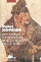 Couverture du livre « Bouddhas et rôdeurs sur la route de la soie » de Peter Hopkirk aux éditions Picquier