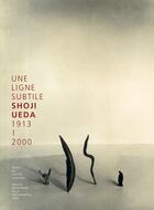 Couverture du livre « Une ligne subtile ; shoji ueda, 1913-2000 » de Shoji Ueda aux éditions Infolio