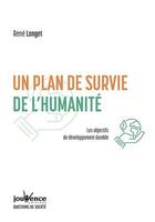 Couverture du livre « Un plan de survie de l'humanité ; les objectifs de développement durable » de Rene Longet aux éditions Jouvence