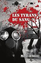 Couverture du livre « Les tyrans du sang t.2 ; le pacte inachevé » de Louis Vachon aux éditions Ada