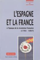 Couverture du livre « L'Espagne et la France à l'époque de la Révolution française (1793-1807) » de Jean Sagnes aux éditions Pu De Perpignan