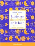 Couverture du livre « Histoires du soleil et de la lune » de Isabelle Lafonta aux éditions Flies France