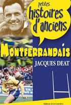 Couverture du livre « Petites histoires d'anciens montferrandais » de Jacques Deat aux éditions La Courriere