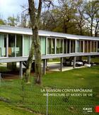 Couverture du livre « La maison contemporaine, architecture et modes de vie » de  aux éditions Caue Du Rhone